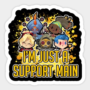 I'M JUST A SUPPORT MAIN Sticker